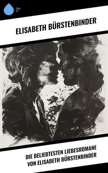 Produktbild: Die beliebtesten Liebesromane von Elisabeth B&uuml;rstenbinder