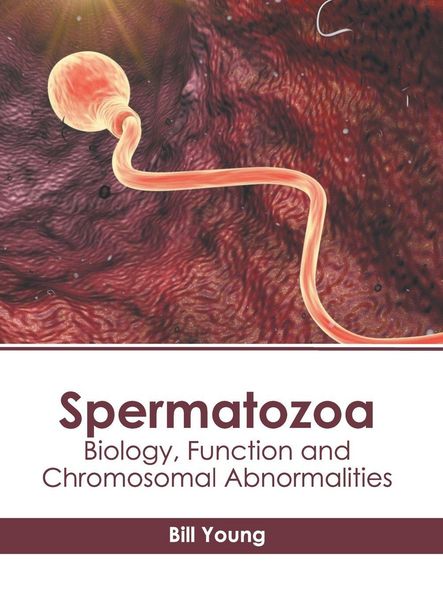 Produktbild: Spermatozoa: Biology, Function and Chromosomal Abnormalities