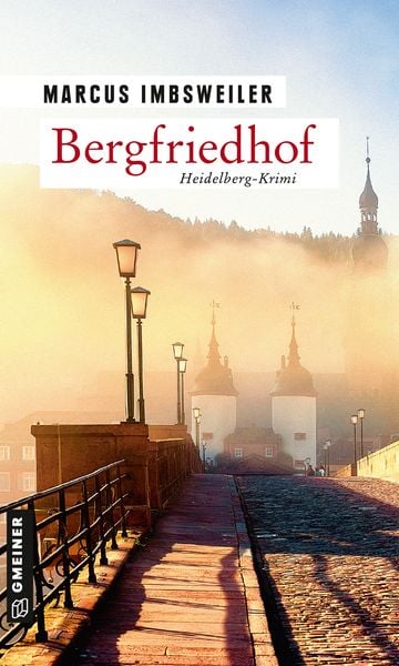 Bergfriedhof, Taschenbuch von Marcus Imbsweiler, Gmeiner-Verlag, 978-3-8392-0003-2