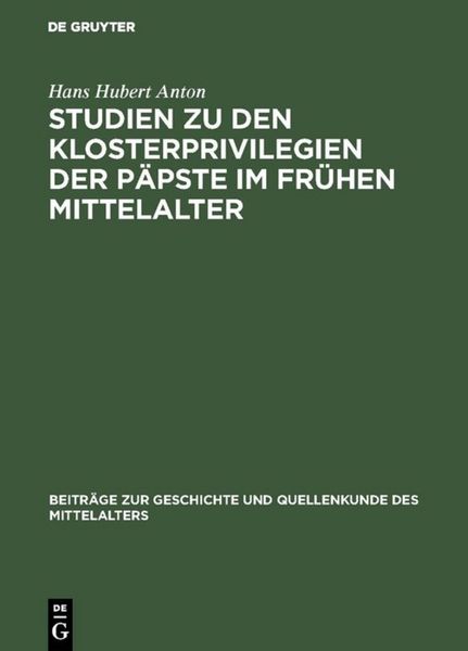 Produktbild: Studien zu den Klosterprivilegien der P&auml;pste im fr&uuml;hen Mittelalter