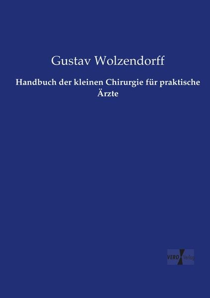 Produktbild: Handbuch der kleinen Chirurgie f&uuml;r praktische &Auml;rzte