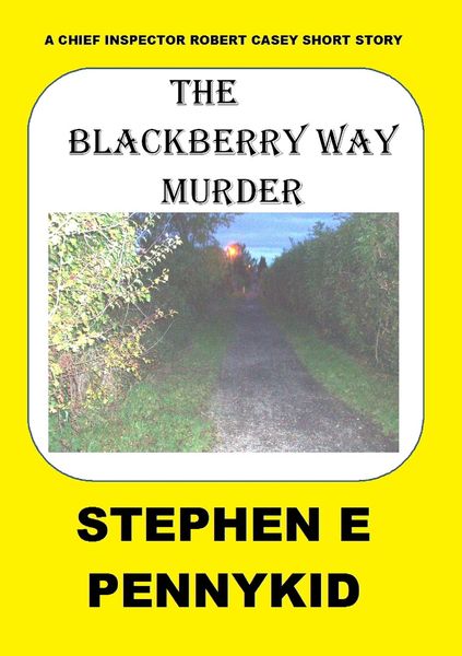 Produktbild: The Blackberry Way Murder (A Chief Inspector Robert Casey Short Story, #1)