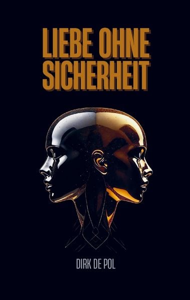 Liebe ohne Sicherheit, Taschenbuch von Dirk de Pol, Pandavia GmbH, 9789403864402
