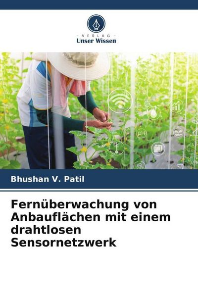 Produktbild: Fern&uuml;berwachung von Anbaufl&auml;chen mit einem drahtlosen Sensornetzwerk