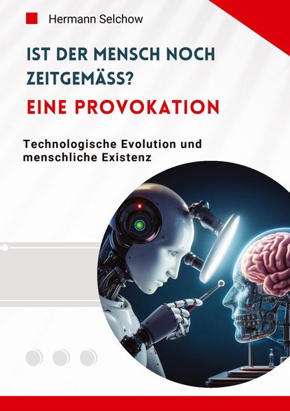 Produktbild: Ist der Mensch noch zeitgem&auml;&szlig;? Eine Provokation