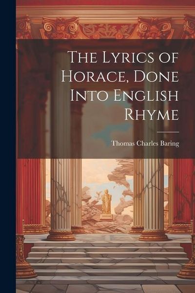 Produktbild: The Lyrics of Horace, Done Into English Rhyme