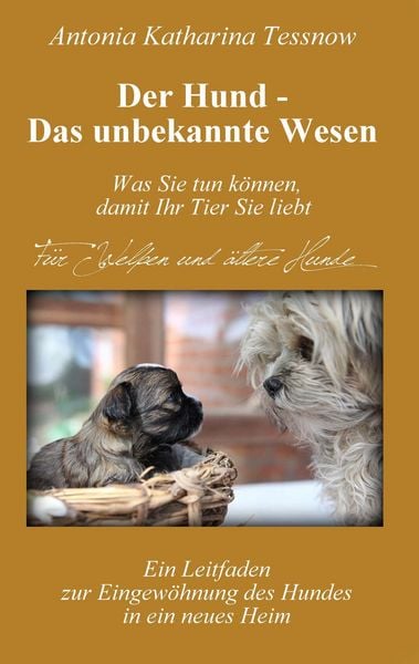 Der Hund - Das unbekannte Wesen, Taschenbuch von Antonia Katharina Tessnow, Twentysix, 9783740728229