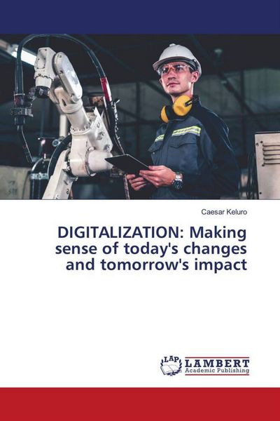 Produktbild: DIGITALIZATION: Making sense of today's changes and tomorrow's impact