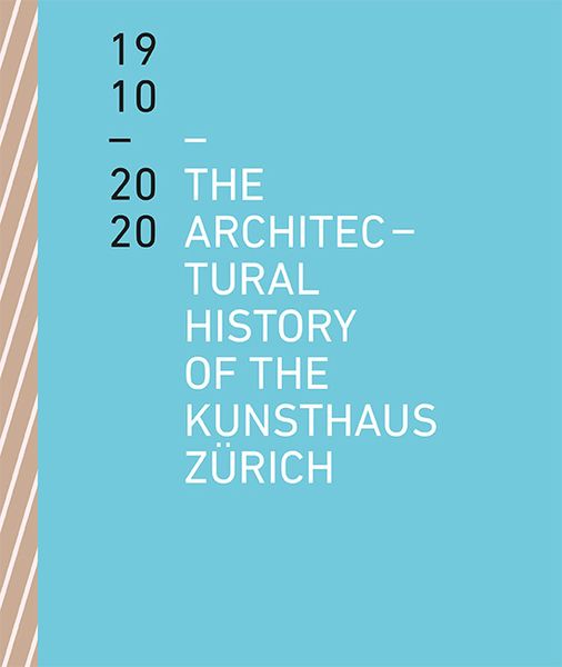 Produktbild: The Architectural History of the Kunsthaus Z&uuml;rich 1910&ndash;2020