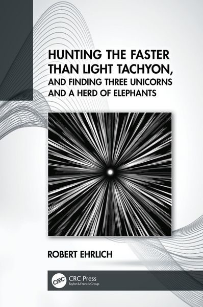 Produktbild: Hunting the Faster than Light Tachyon, and Finding Three Unicorns and a Herd of Elephants