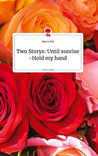 Produktbild: Two Storys: Until sunrise -Hold my hand. Life is a Story - story.one