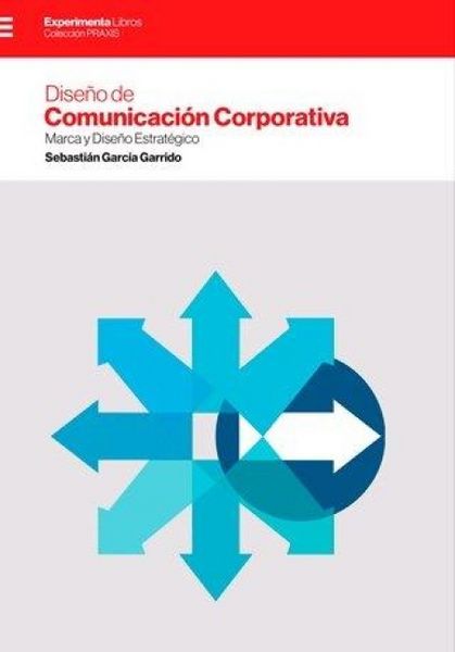 Produktbild: Dise&ntilde;o de comunicaci&oacute;n corporativa : marca y dise&ntilde;o estrat&eacute;gico