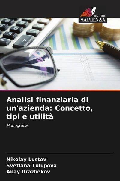 Produktbild: Analisi finanziaria di un'azienda: Concetto, tipi e utilit&agrave;