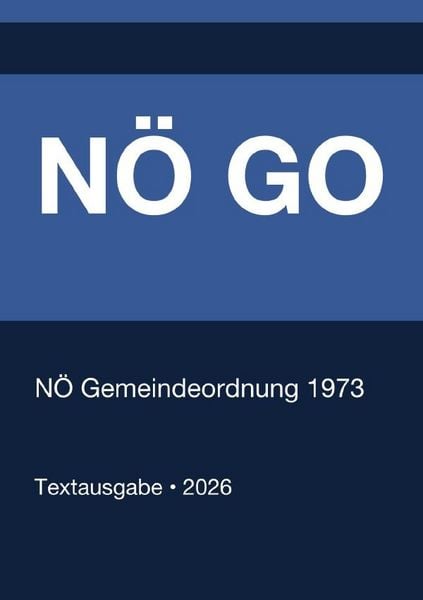 Produktbild: N&Ouml; GO - N&Ouml; Gemeindeordnung 1973 (Nieder&ouml;sterreich) 2026