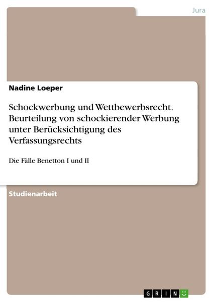 Produktbild: Schockwerbung und Wettbewerbsrecht. Beurteilung von schockierender Werbung unter Ber&uuml;cksichtigung des Verfassungsrechts