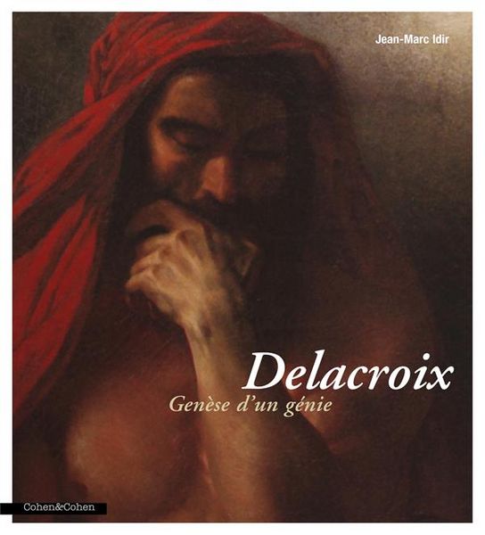 Produktbild: Delacroix : gen&egrave;se d'un g&eacute;nie
