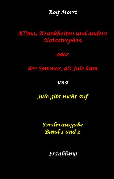 Produktbild: Klima, Krankheiten und andere Katastrophen - Jule gibt nicht auf: Klima-Aktivistin, Klimawandel, Klimaschutz, Greenwashing, Artenvielfalt, Autismus, Burnout, Obstplantage, M&uuml;llreduzierung, Plastikm&uuml;ll