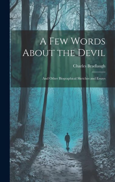 Produktbild: A Few Words About the Devil: And Other Biographical Sketches and Essays