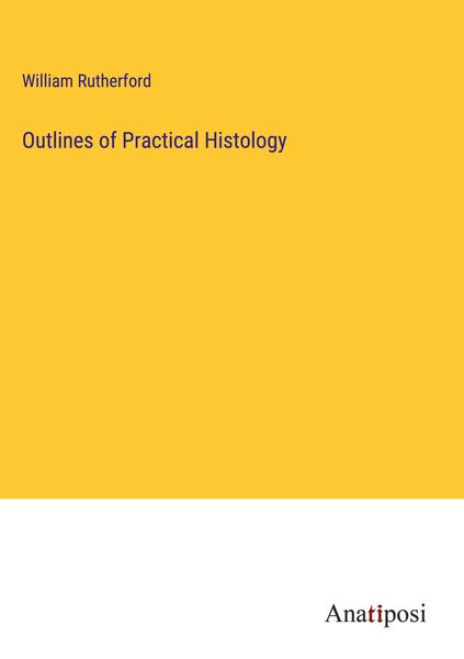 Produktbild: Outlines of Practical Histology