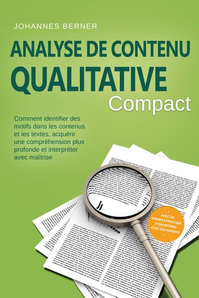 Produktbild: Analyse de contenu qualitative - Compact : Comment identifier des motifs dans les contenus et les textes, acqu&eacute;rir une compr&eacute;hension plus profonde et