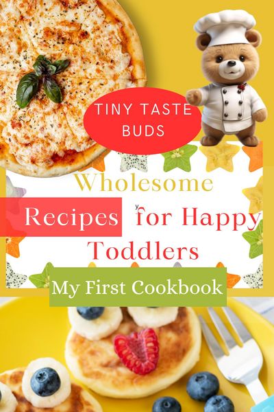 Produktbild: Tiny Taste Buds: Wholesome Recipes for Happy Toddlers! My First Cookbook