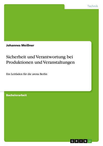 Sicherheit und Verantwortung bei Produktionen und Veranstaltungen, Taschenbuch von Johannes Meissner, GRIN, 9783640967803