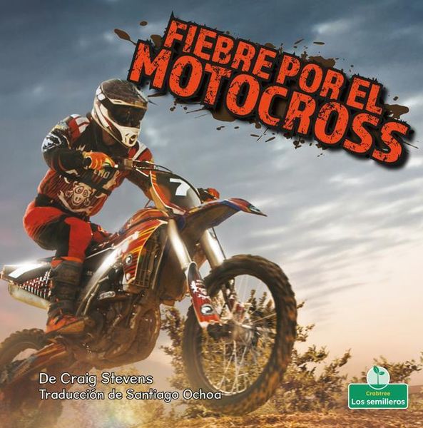 Fiebre Por El Motocross (Dirt Bike Mania), Gebundene Ausgabe von Craig Stevens, Crabtree, 9781039648326