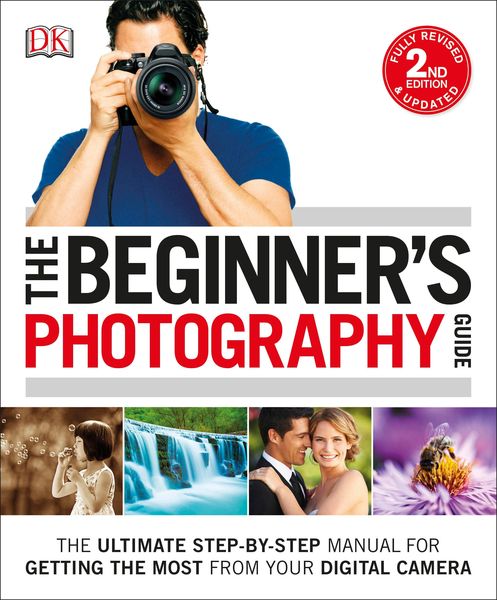 Dk: Beginner's Photography Guide, Taschenbuch von DK, Dorling Kindersley UK, 978-0-241-24127-1