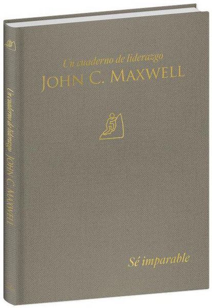 Produktbild: S&eacute; Imparable: Un Cuaderno de Liderazgo -J. C. Maxwell / Unstoppable You: A Leadership Journal