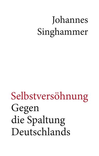 Produktbild: Selbstvers&ouml;hnung - Gegen die Spaltung Deutschlands