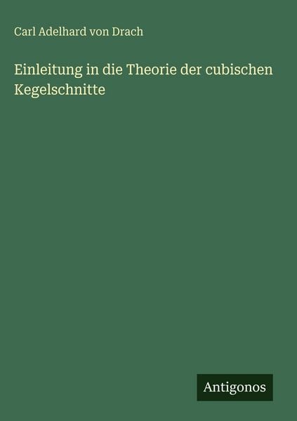 Produktbild: Einleitung in die Theorie der cubischen Kegelschnitte