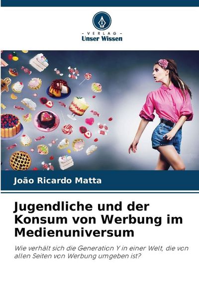 Produktbild: Jugendliche und der Konsum von Werbung im Medienuniversum