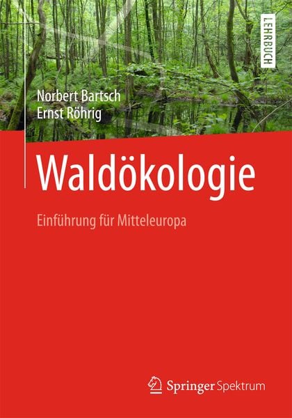 Waldökologie, Taschenbuch von Norbert Bartsch , Ernst Röhrig, Springer Berlin, 9783662442678