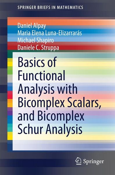 Produktbild: Basics of Functional Analysis with Bicomplex Scalars, and Bicomplex Schur Analysis