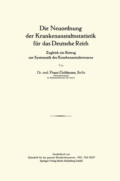 Produktbild: Die Neuordnung der Krankenanstaltsstatistik f&uuml;r das Deutsche Reich