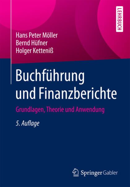 Buchführung und Finanzberichte, Taschenbuch von Hans Peter Möller , Bernd Hüfner , Holger Ketteniss, Springer Fachmedien Wiesbaden GmbH, 9783658202620