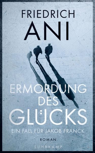 Produktbild: Ermordung des Gl&uuml;cks - Roman (Jakob-Franck-Serie 2)