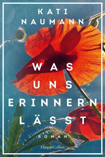 Was uns erinnern lässt, Taschenbuch von Kati Naumann, HarperCollins, 9783959675703