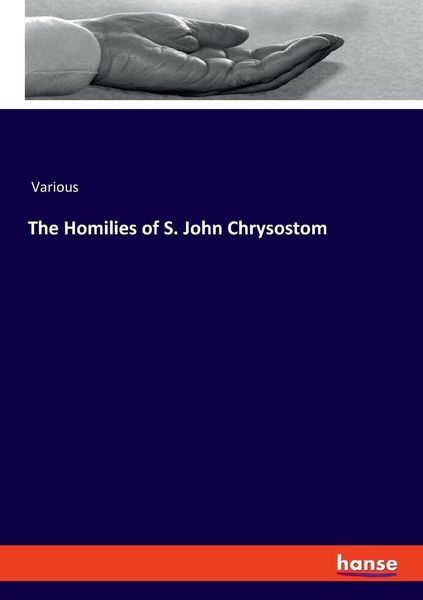 Produktbild: The Homilies of S. John Chrysostom