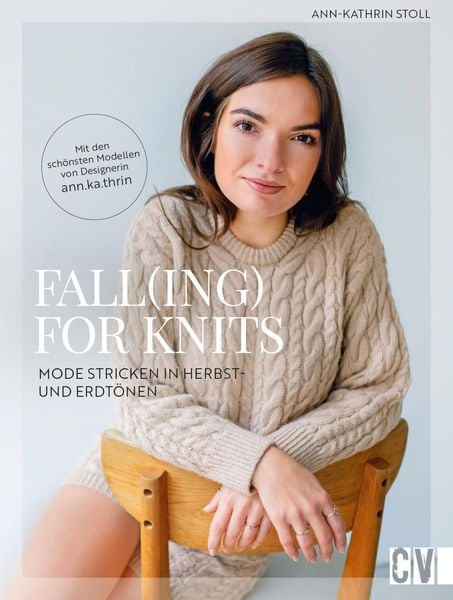 Produktbild: Fall(ing) for Knits - Mode stricken in Herbst- und Erdt&ouml;nen