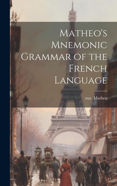 Produktbild: Matheo's Mnemonic Grammar of the French Language