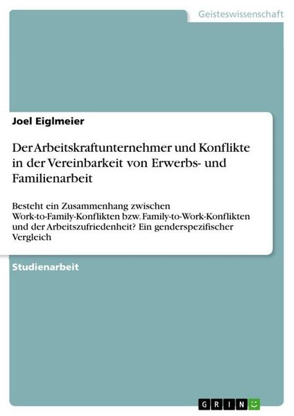 ¿¿Der Arbeitskraftunternehmer und Konflikte in der Vereinbarkeit von Erwerbs- und Familienarbeit, Taschenbuch von Joel Eiglmeier, GRIN, 9783656287940