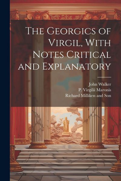Produktbild: The Georgics of Virgil, With Notes Critical and Explanatory