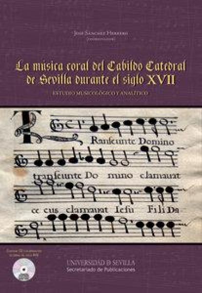 Produktbild: La m&uacute;sica coral del Cabildo Catedral de Sevilla durante el siglo XVII : estudio musicol&oacute;gico y anal&iacute;tico