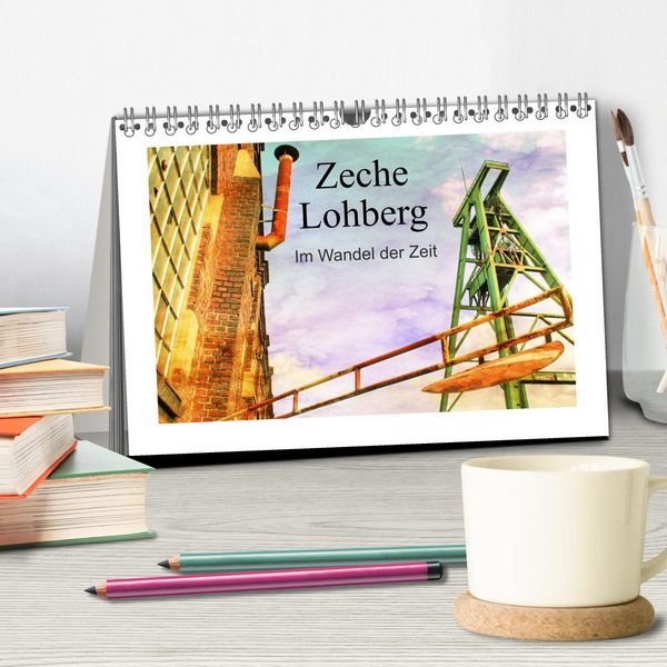 Produktbild: Zeche Lohberg - Im Wandel der Zeit (Tischkalender 2026 DIN A5 quer), CALVENDO Monatskalender