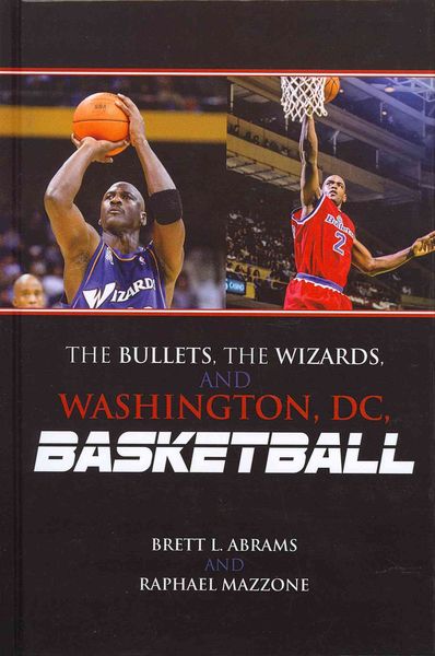 Produktbild: Bullets, the Wizards, and Washington, DC, Basketball