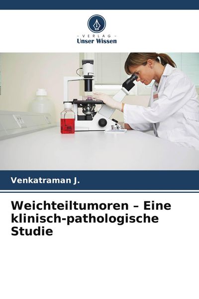 Produktbild: Weichteiltumoren - Eine klinisch-pathologische Studie