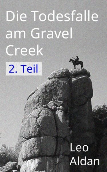 Produktbild: Die Todesfalle am Gravel Creek - 2. Teil
