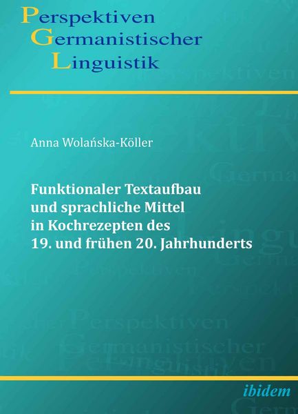 Produktbild: Funktionaler Textaufbau und sprachliche Mittel in Kochrezepten des 19. und fr&uuml;hen 20. Jahrhunderts