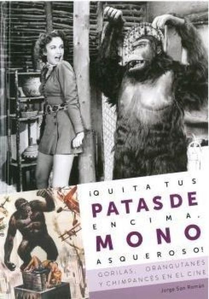 Produktbild: &iexcl;QUITA TUS PATAS DE ENCIMA, MONO ASQUEROSO! : Gorilas, orangutanes y chimpanc&eacute;s en el cine